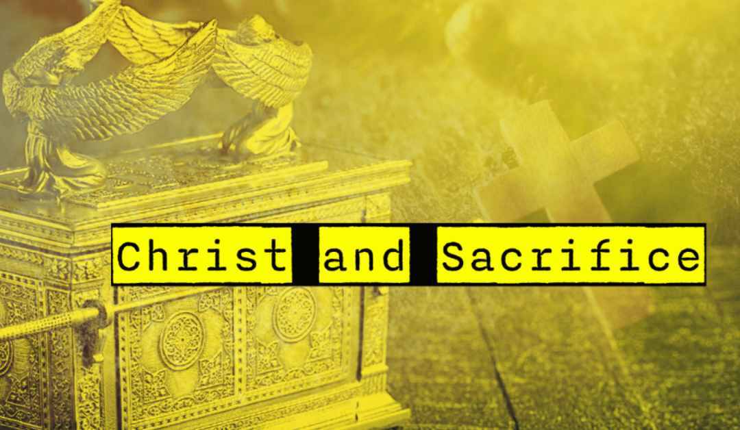 Jesus – Christ and Sacrifice