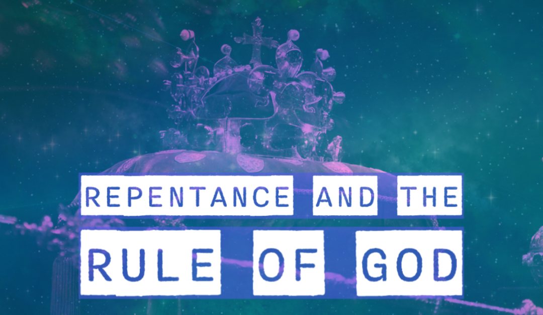 Repentance and the Rule of God