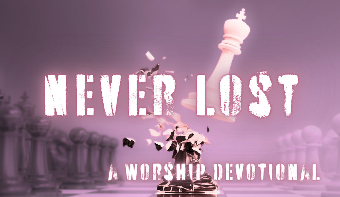 Never Lost: Worship Devotional